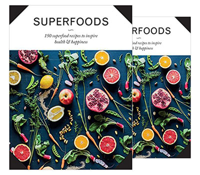Superfoods: 150 Superfood Recipes to Inspire Health and Happiness