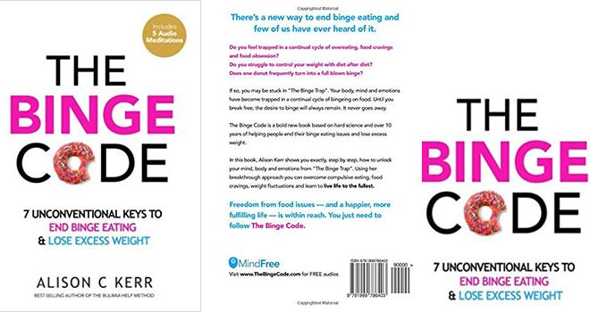The Binge Code 7 Unconventional Keys to End Binge Eating & Lose Excess Weight